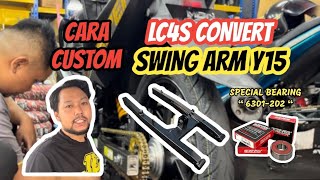 CARATUTORIAL LC4S CONVERT SWING ARM Y15  TENGOK FULL BARU FAHAM [upl. by Kakalina]