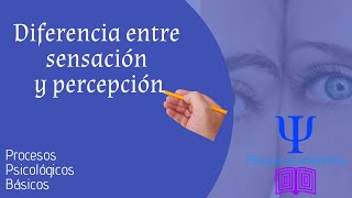 Diferencia entre sensacion y percepcion  Psiqueacademica [upl. by Znarf609]