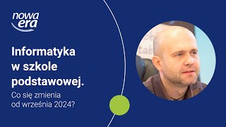 Informatyka w szkole podstawowej Co się zmienia od września 2024 [upl. by Boulanger]