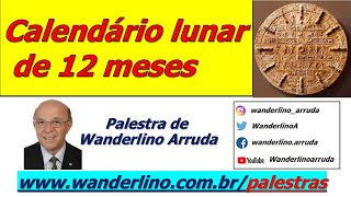 CALENDÁRIO LUNAR DE 12 MESES  Gravação de Wanderlino Arruda  MONTES CLAROS  MG  BRASIL [upl. by Naoj]