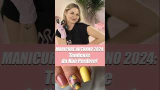 Tendenze Autunnali 2024 La Manicure Perfetta per la Stagione nails nailart angelicaoglobyak [upl. by Suoilenroc]