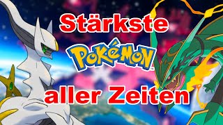 Die TOP 10 STÄRKSTEN Pokémon ALLER ZEITEN [upl. by Ecydnarb187]