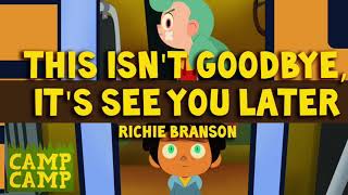 Camp Camp Season 3 Episode 12 Soundtrack This Isn’t Goodbye It’s See You Later  Richie Branson [upl. by Pedrotti]