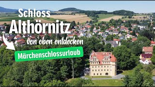 Schlosshotel Althörnitz von oben  Check die Lage und Umgebung [upl. by Tterrej]