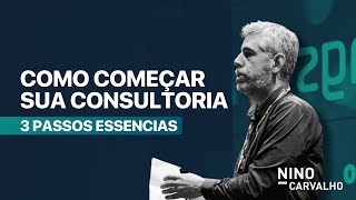 Como começar sua Consultoria  3 Passos Essenciais [upl. by O'Grady]