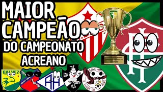 🏆TODOS OS CAMPEÕES DO CAMPEONATO ACREANO  1919 A 2024 [upl. by Accebber]