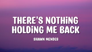 Shawn Mendes  Theres Nothing Holding Me Back Lyrics [upl. by Aivataj]