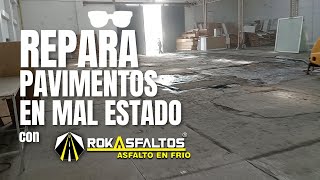 REPARA PAVIMENTOS EN CONCRETO EN MAL ESTADO CON ROKASFALTOS Asfalto en frio [upl. by Okiek]