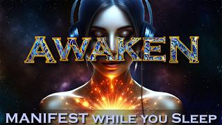 AWAKEN  Manifest Anything by Unlocking this Hidden Power  Sleep Meditation [upl. by Haerb]