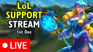 Support Main  League of Legends Live Stream  1st Dec [upl. by Herrick840]