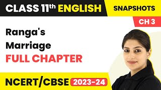 Class 11 English Chapter 3  Rangas Marriage Full Chapter Explanation Summary amp Question Answers [upl. by Sweyn111]