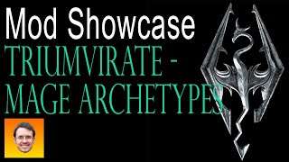 TRIUMVIRATE  Mage Archetypes 75 NEW SPELLS Skyrim Mod Showcase [upl. by Jessalin130]