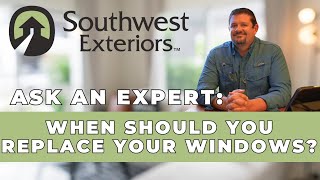 When Should You Replace Your Windows  Ask An Expert [upl. by Alodee]