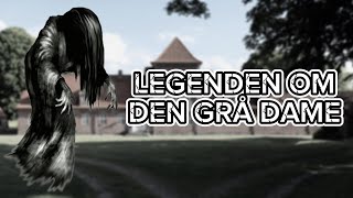 Legenden om Den Grå Dame [upl. by Lennon637]