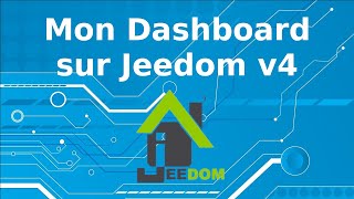 Mon Dashboard sur Jeedom v4 [upl. by Aryn551]