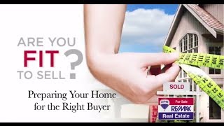 REMAX Fit To Sell  Preparing Your Home for the Right Buyer [upl. by Eilram133]