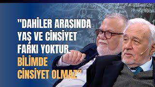 quotDahiler Arasında Yaş Ve Cinsiyet Farkı Yoktur Bilimde Cinsiyet Olmazquot [upl. by Annaxor]