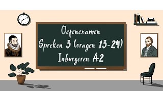 2024 Oefenexamen Spreken 3 vragen 1324  Inburgeren A2 [upl. by Bak899]