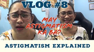 ASTIGMATISM  TAGALOG EXPLANATION [upl. by Airel738]