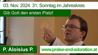 P Aloisius P 03 Nov 2024  31 Sonntag im Jahreskreis  Gib Gott den ersten Platz [upl. by Evette]