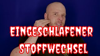 Eingeschlafener Stoffwechsel existiert er oder nicht [upl. by Suelo395]