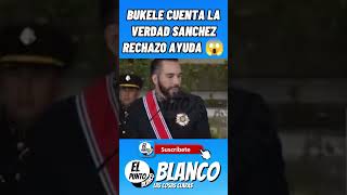 BUKELE CUENTA LA VERDAD DE SANCHEZ Y VALENCIA shorts bukele pedrosanchez valencia dana vox [upl. by Jerol]