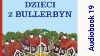 🏘 DZIECI Z BULLERBYN Astrid Lindgren Audiobook 19 🏘 [upl. by Azzil330]