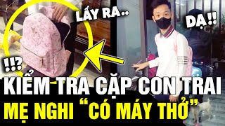 Nghi ngờ con trai lớp 10 MANG MÁY THỞ đi học mẹ ra lệnh KIỂM TRA và cái kết  Tin Nhanh 3 Phút [upl. by Lynus]