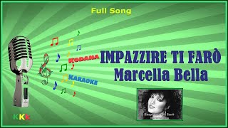 Impazzire ti farò  Marcella Bella  Karaoke Brano completo  Testo  Kodana Karaoke [upl. by Robet838]