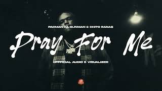 Pacman Da Gunman amp Chito Rana  Pray For Me Official Visualizer [upl. by Inohs]