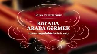 Rüyada Araba Görmek  Rüya Tabirleri [upl. by Gelasias995]