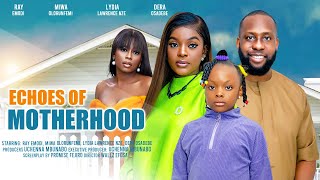 ECHOES OF MOTHERHOOD  RAY EMODI MIWA OLORUNFEMI LYDIA NZE DERA latest 2024 nigerian movies [upl. by Adnoma827]