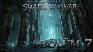 ITHILDIN KAPILARI VE EFSANEVİ SETLER  Middle Earth Shadow of War Türkçe 7 [upl. by Nnaylrebmik369]