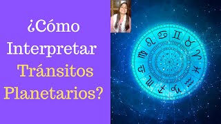 Cómo Interpretar los Tránsitos Planetarios  Clase de Astrología [upl. by Anestassia]