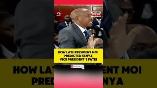 How Late President Moi predicted Kenya vice presidents fates rutospeechtoday rigathigachagua [upl. by Angid]