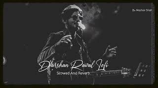 SlowedReverb Darshan Raval  1hour lofi  Lofi Mix Lofi Music Channel [upl. by Edwards136]