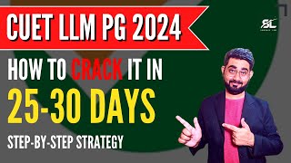 How to crack CUET LLM PG 2024 In 2530 Days CUET 2024 CUCET 2024 LLM  BHU LLM 2024  DU LLM 2024 [upl. by Nalaf]