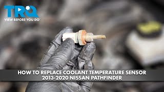 How to Replace Coolant Temperature Sensor 20132020 Nissan Pathfinder [upl. by Bernardina]