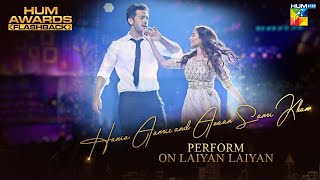 Hania Aamir and Azaan Sami Khan perform on Laiyan Laiyan  HUM Awards  HumFlashback [upl. by Erdnuaed817]