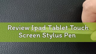 Review Ipad Tablet Touch Screen Stylus Pen [upl. by Bobseine984]