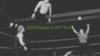 HOODSLAM U UP VLOG [upl. by Gnilrets183]