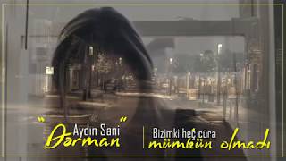 Aydın Sani  Dərman  official clip  2018 [upl. by Koh303]