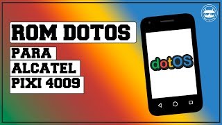 Rom DotOS Para Alcatel Pixi 3 4009 [upl. by Aisila]