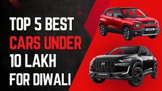 Best Cars Under 10 Lakh On Diwali 2024  Top 5 Best Cars For Diwali 2024 [upl. by Nakada991]