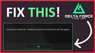 How To Fix “Connection timed out Unable to continue” Error In Delta Force Hawk Ops [upl. by Hayarahs]