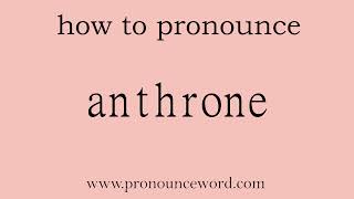 anthrone How to pronounce anthrone in english correctStart with A Learn from me [upl. by Saree]