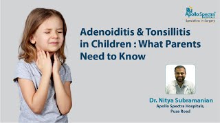 Adenoiditis amp Tonsillitis in Children  What Parents Need to Know [upl. by Crystal508]