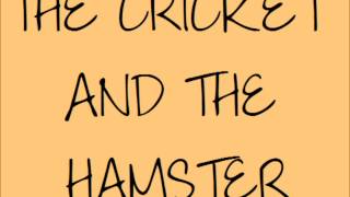 PhemieC The Cricket And The Hamster [upl. by Packton]