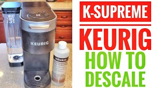 HOW TO DESCALE KEURIG KSUPREME With Keurig Descaling Solution AUTO CLEAN MAKE CLEAN LIGHT GO OUT [upl. by Crifasi]