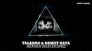 Taladro amp Ahmet Kaya NERDEN BİLECEKSİNİZ [upl. by Tichonn]